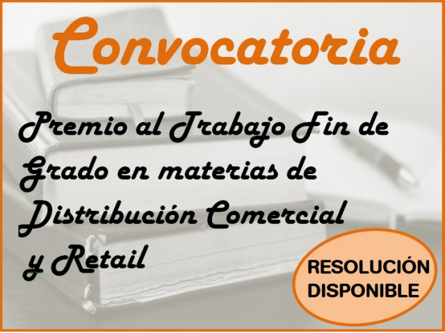Resolución Premio a Trabajos Fin de Grado (TFG) convocado por la Cátedra Fundación Ramón Areces de Distribución Comercial