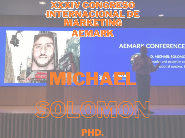 Ya están disponibles las conclusiones de la Conferencia de Michael R. Solomon del XXXIV Congreso Internacional de Marketing de AEMARK
